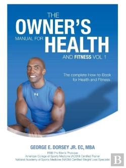 Bertrand.pt - The Owner'S Manual For Health And Fitness Vol 1