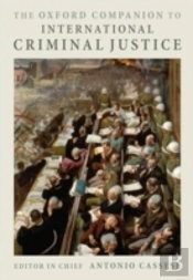 The Oxford Companion To International Criminal Justice