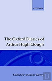 The Oxford Diaries Of Arthur Hugh Clough