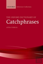 The Oxford Dictionary Of Catchphrases