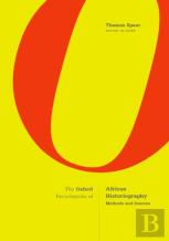 The Oxford Encyclopedia Of African Historiography: Methods And Sources Vol 1