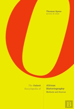 Bertrand.pt - The Oxford Encyclopedia Of African Historiography: Methods And Sources Vol 1