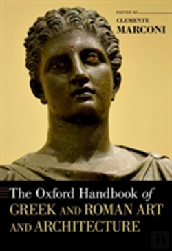 Bertrand.pt - The Oxford Handbook Of Greek And Roman Art And Architecture