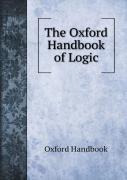 The Oxford Handbook Of Logic