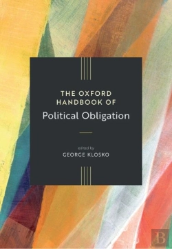 Bertrand.pt - The Oxford Handbook Of Political Obligation