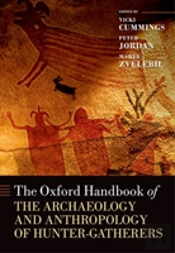The Oxford Handbook Of The Archaeology And Anthropology Of Hunter-Gatherers
