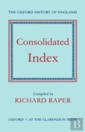 The Oxford History Of England: Consolidated Index