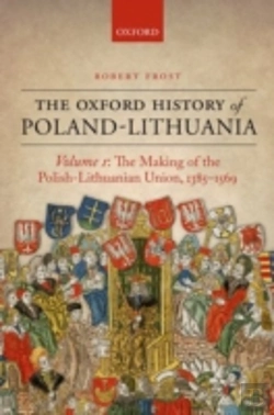Bertrand.pt - The Oxford History Of Poland-Lithuania