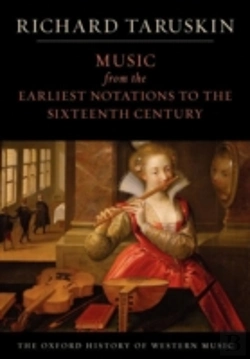 Bertrand.pt - The Oxford History Of Western Music: Volume 1: Music From The Earliest Notations To The Sixteenth Century
