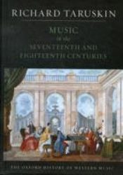 The Oxford History Of Western Music: Volume 2: Music In The Seventeenth And Eighteenth Centuries