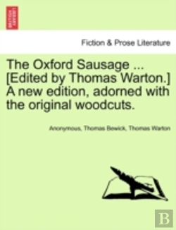 Bertrand.pt - The Oxford Sausage ... (Edited By Thomas Warton.) A New Edition, Adorned With The Original Woodcuts.