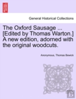 Bertrand.pt - The Oxford Sausage ... (Edited By Thomas Warton.) A New Edition, Adorned With The Original Woodcuts.