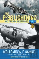 The P-38 Lightning And The Men Who Flew It