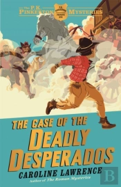 The P. K. Pinkerton Mysteries: The Case Of The Deadly Desperados