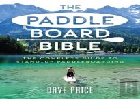 The Paddleboard Bible