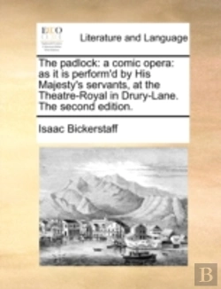 Bertrand.pt - The Padlock: A Comic Opera: As It Is Per