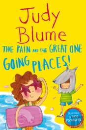 The Pain And The Great One: Going Places