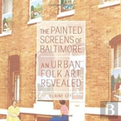 The Painted Screens Of Baltimore