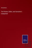 The Painter, Gilder, And Varnisher'S Companion