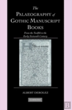 Bertrand.pt - The Palaeography Of Gothic Manuscript Books