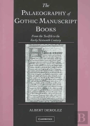 The Palaeography Of Gothic Manuscript Books