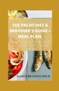 The Paleo Diet A Beginner'S Guide + Meal Plan