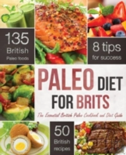 Bertrand.pt - The Paleo Diet For Brits: The Essential British Paleo Cookbook And Diet Guide