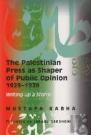 The Palestinian Press As A Shaper Of Public Opinion, 1929-1939