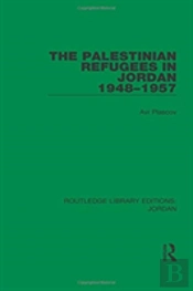 The Palestinian Refugees In Jordan 1948-1957