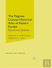 The Palgrave Concise Historical Atlas Of Eastern Europe