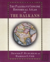 The Palgrave Concise Historical Atlas Of The Balkans