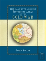 The Palgrave Concise Historical Atlas Of The Cold War