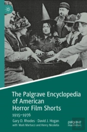 The Palgrave Encyclopedia Of American Horror Film Shorts