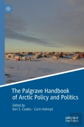 The Palgrave Handbook Of Arctic Policy And Politics