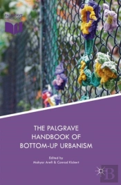 The Palgrave Handbook Of Bottom-Up Urbanism