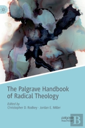 The Palgrave Handbook Of Radical Theology
