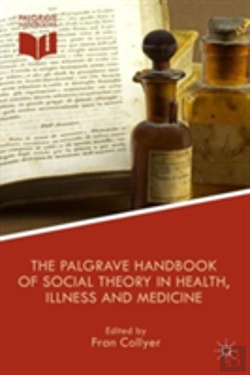 Bertrand.pt - The Palgrave Handbook Of Social Theory In Health, Illness And Medicine