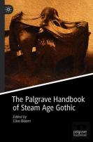 The Palgrave Handbook Of Steam Age Gothic