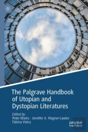 The Palgrave Handbook Of Utopian And Dystopian Literatures