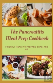 The Pancreatitis Meal Prep Cookbook