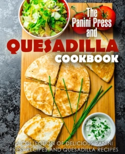 Bertrand.pt - The Panini Press And Quesadilla Cookbook