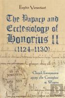 The Papacy And Ecclesiology Of Honorius Ii (1124-1130)