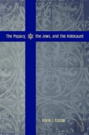 The Papacy, The Jews, And The Holocaust