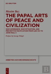 The Papal Arts Of Peace And Civilization