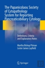 The Papanicolaou Society Of Cytopathology System For Reporting Pancreaticobiliary Cytology