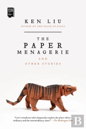 The Paper Menagerie And Other Stories