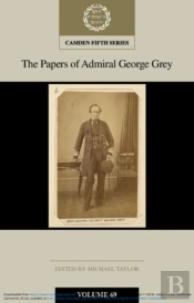The Papers Of Admiral George Grey: Volume 69