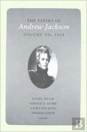 The Papers Of Andrew Jackson, Volume 7, 1829