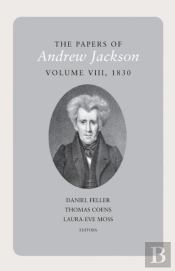 The Papers Of Andrew Jackson, Volume 8, 1830