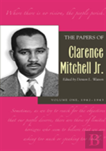 The Papers Of Clarence Mitchell Jr., Volume I
